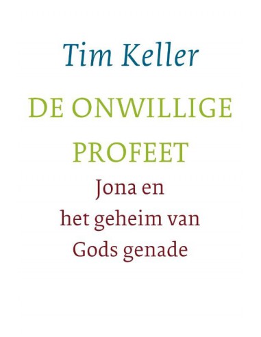 Tim Keller - De onwillige profeet